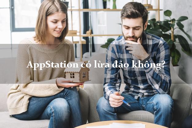 AppStation có lừa đảo không?