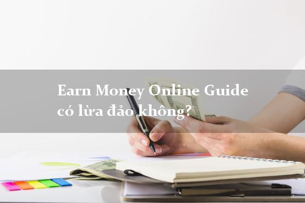 Earn Money Online Guide có lừa đảo không?