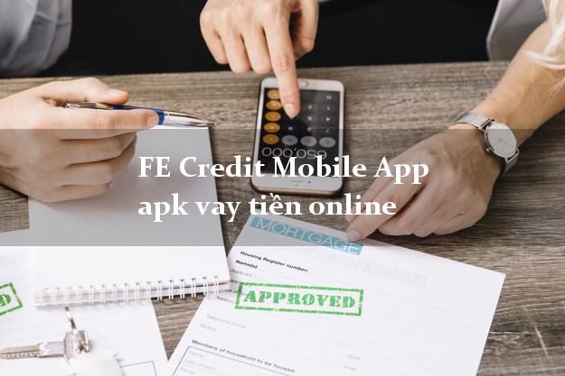 FE Credit Mobile App apk vay tiền online