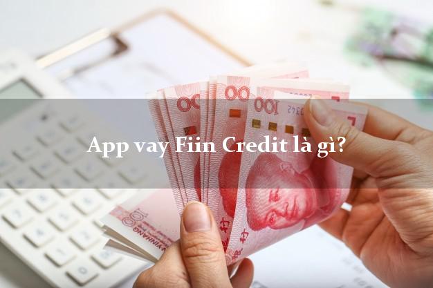 App vay Fiin Credit là gì?
