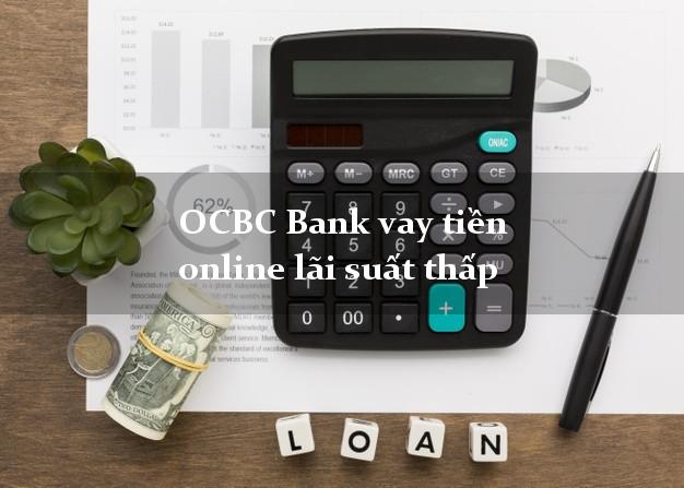 OCBC Bank vay tiền online lãi suất thấp