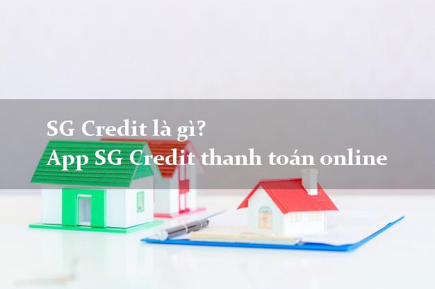 SG Credit là gì? App SG Credit thanh toán online