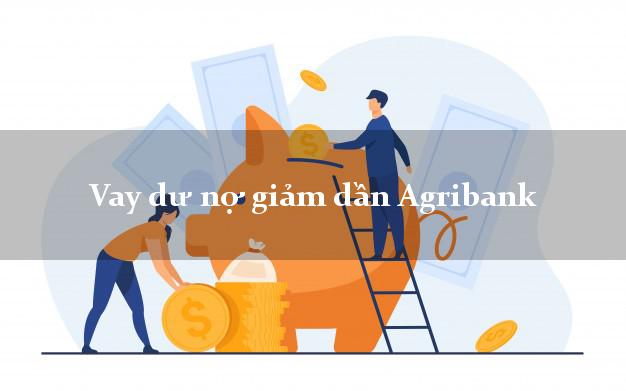 Vay dư nợ giảm dần Agribank