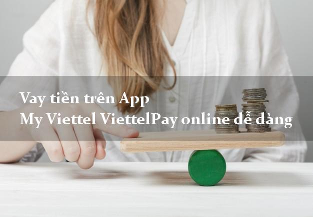 Vay tiền trên App My Viettel ViettelPay online dễ dàng