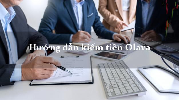 Hướng dẫn kiếm tiền Olava Online