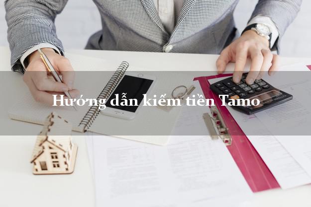 Hướng dẫn kiếm tiền Tamo Online