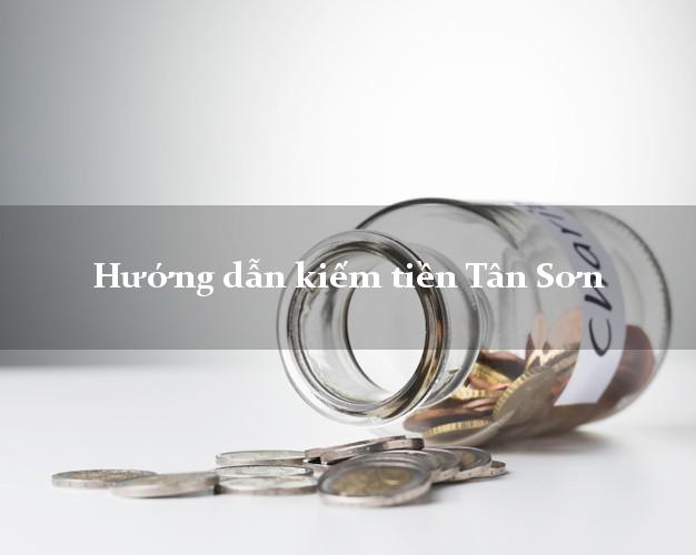 Hướng dẫn kiếm tiền Tân Sơn Phú Thọ