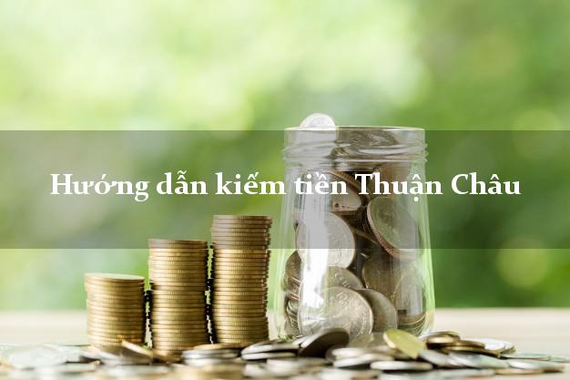 Hướng dẫn kiếm tiền Thuận Châu Sơn La