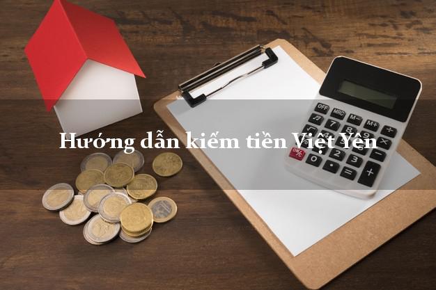 Hướng dẫn kiếm tiền Việt Yên Bắc Giang