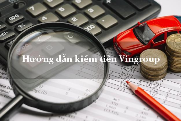 Hướng dẫn kiếm tiền Vingroup Online