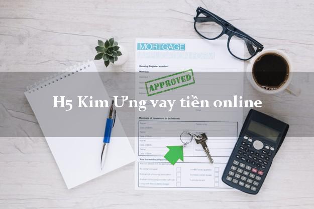 H5 Kim Ưng vay tiền online hỗ trợ nợ xấu